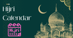Read more about the article Hijri Calendar/Islamic Calendar